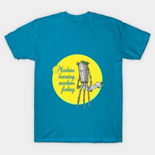 Machine learning machine feeling T-Shirt